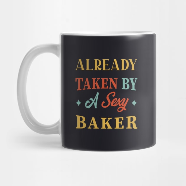 Taken By A Sexy Baker, Vintage, Funny, Gift idea, Birthday, For Men, Women by Kouka25